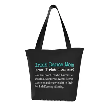 Забавный Ирландский Танец Мама Определение Подарочный Дизайн Сумки Портативная Хозяйственная Сумка Большой Емкости